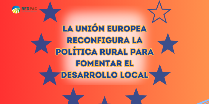 UE RECONFIGURA POLÍTICA RURAL